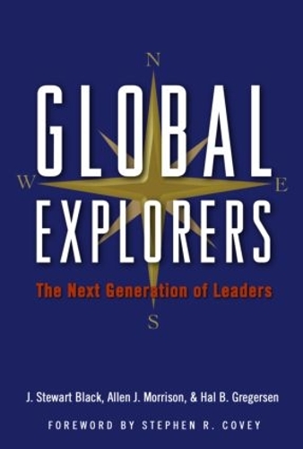 Паперова книга «Global Explorers: The Next Generation of Leaders», авторів Аллен Дж. Моррісон, Хал Б. Грегерсен, Дж. Стюарт Блек - фото №1