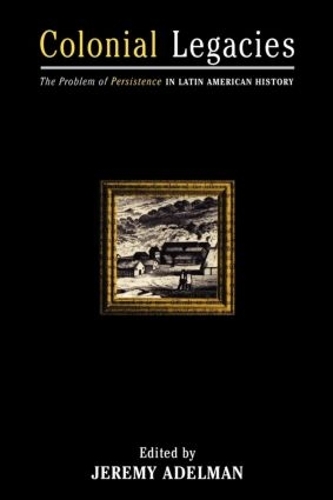 Бумажная книга «Colonial Legacies: The Problem of Persistence in Latin American History» - фото №1