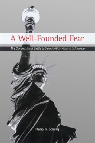 Бумажная книга «A Well-Founded Fear: The Congressional Battle to Save Political Asylum in America», автор Филип Г. Шраг - фото №1