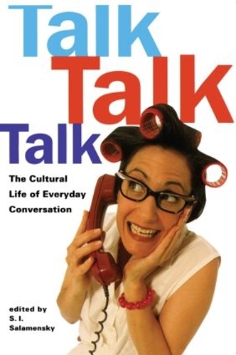 Бумажная книга «Talk, Talk, Talk: The Cultural Life of Everyday Conversation» - фото №1