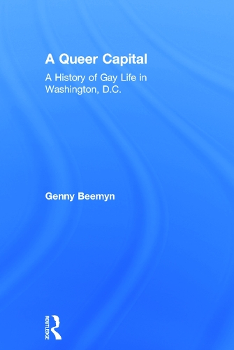 Бумажная книга «A Queer Capital: A History of Gay Life in Washington D.C.», автор Дженни Бимин - фото №1