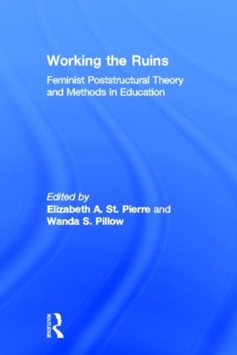 Паперова книга «Working the Ruins: Feminist Poststructural Theory and Methods in Education» - фото №1