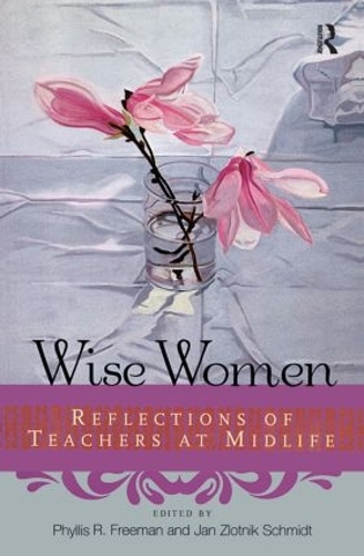 Паперова книга «Wise Women: Reflections of Teachers at Mid-Life», авторів Ян Шмідт, Філліс Фріман - фото №1