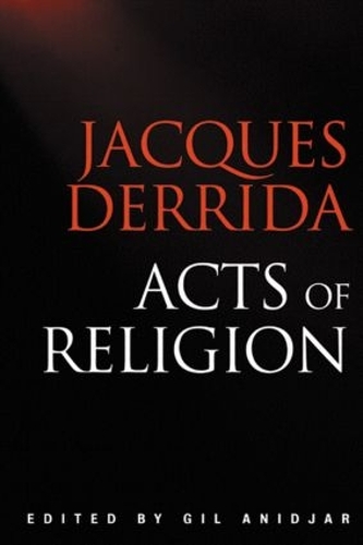 Бумажная книга «Acts of Religion», автор Жак Деррида - фото №1