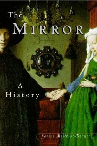 Бумажная книга «The Mirror: A History», автор Сабина Мельшуар-Бонне - фото №1
