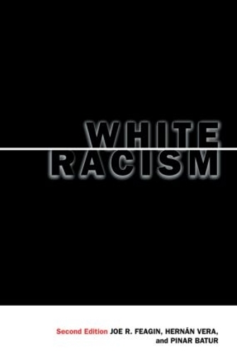 Паперова книга «White Racism: The Basics», авторів Ернан Віра, Джо Р. Фігін, Пінар Батур - фото №1