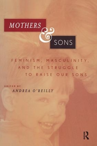 Бумажная книга «Mothers and Sons: Feminism, Masculinity, and the Struggle to Raise Our Sons» - фото №1