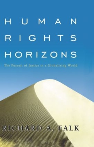 Бумажная книга «Human Rights Horizons: The Pursuit of Justice in a Globalizing World», автор Ричард А. Фолк - фото №1