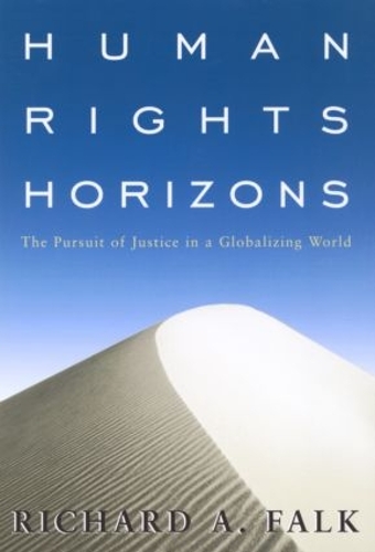 Бумажная книга «Human Rights Horizons: The Pursuit of Justice in a Globalizing World», автор Ричард А. Фолк - фото №1