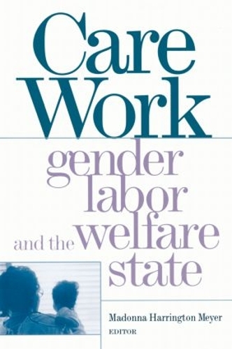 Бумажная книга «Care Work: Gender, Labor, and the Welfare State» - фото №1