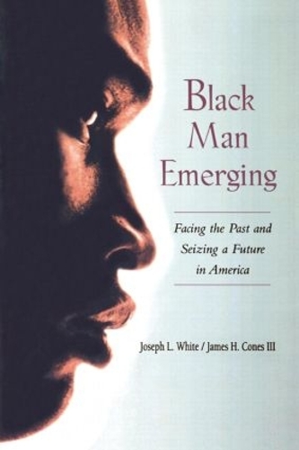 Паперова книга «Black Man Emerging: Facing the Past and Seizing a Future in America», авторів Джеймс Х. Конес III, Джозеф Л. Уайт - фото №1