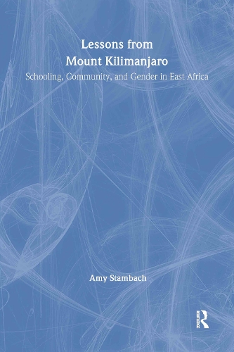 Паперова книга «Lessons from Mount Kilimanjaro: Schooling, Community, and Gender in East Africa», автор Емі Стамбах - фото №1