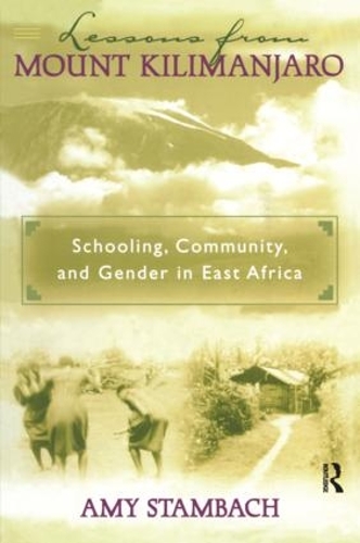 Бумажная книга «Lessons from Mount Kilimanjaro: Schooling, Community, and Gender in East Africa», автор Эми Стамбах - фото №1