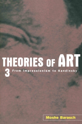 Паперова книга «Theories of Art: 3. From Impressionism to Kandinsky», автор Моше Бараш - фото №1