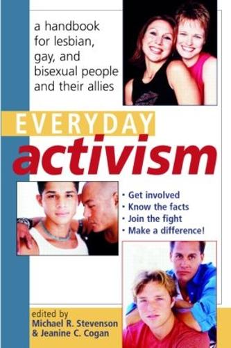 Бумажная книга «Everyday Activism: A Handbook for Lesbian, Gay, and Bisexual People and their Allies», авторов Жанин К. Коган, Майкл Р. Стивенсон - фото №1