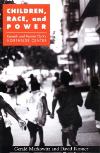 Бумажная книга «Children, Race, and Power: Kenneth and Mamie Clark's Northside Center», авторов Дэвид Рознер, Джеральд Марковиц - фото №1