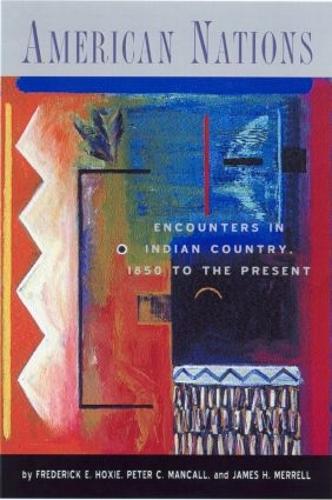 Паперова книга «American Nations: Encounters in Indian Country, 1850 to the Present» - фото №1