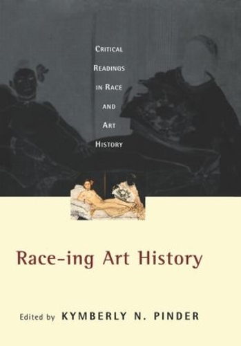 Бумажная книга «Race-ing Art History: Critical Readings in Race and Art History» - фото №1