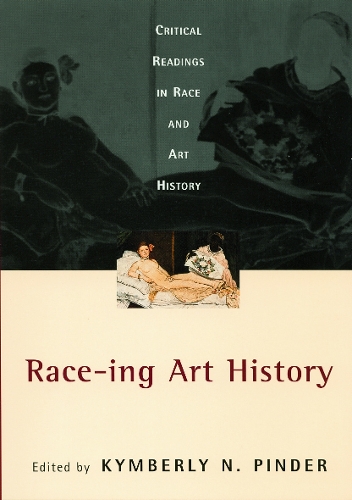 Паперова книга «Race-ing Art History: Critical Readings in Race and Art History» - фото №1