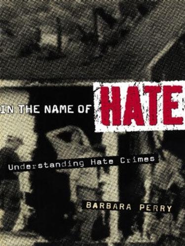 Паперова книга «In the Name of Hate: Understanding Hate Crimes», автор Барбара Перрі - фото №1