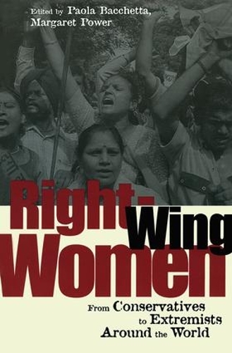 Бумажная книга «Right-Wing Women: From Conservatives to Extremists Around the World», авторов Маргарет Пауэр, Паола Баккетта - фото №1
