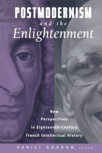 Бумажная книга «Postmodernism and the Enlightenment: New Perspectives in Eighteenth-Century French Intellectual History» - фото №1