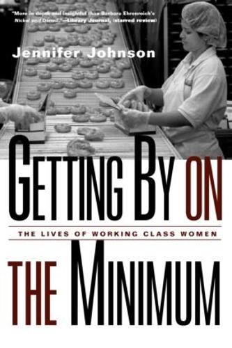 Бумажная книга «Getting By on the Minimum: The Lives of Working-Class Women», автор Дженнифер Джонсон - фото №1