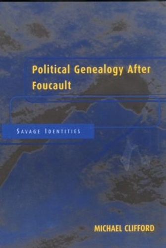 Бумажная книга «Political Genealogy After Foucault: Savage Identities», автор Майкл Клиффорд - фото №1