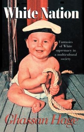 Бумажная книга «White Nation: Fantasies of White Supremacy in a Multicultural Society», автор Гассан Хаге - фото №1