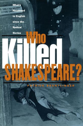 Бумажная книга «Who Killed Shakespeare: What's Happened to English Since the Radical Sixties», автор Патрик Брантлингер - фото №1