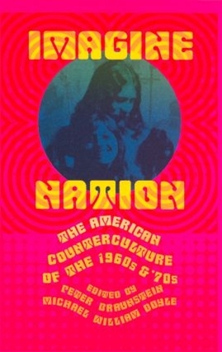 Бумажная книга «Imagine Nation: The American Counterculture of the 1960's and 70's» - фото №1