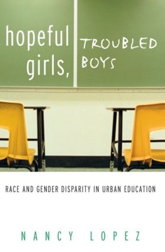 Бумажная книга «Hopeful Girls, Troubled Boys: Race and Gender Disparity in Urban Education», автор Нэнси Лопес - фото №1