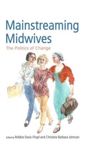 Бумажная книга «Mainstreaming Midwives: The Politics of Change» - фото №1