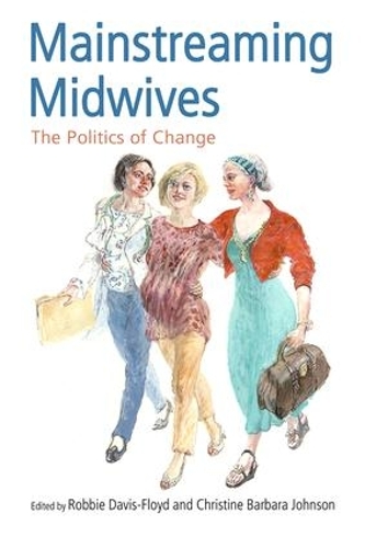Бумажная книга «Mainstreaming Midwives: The Politics of Change» - фото №1