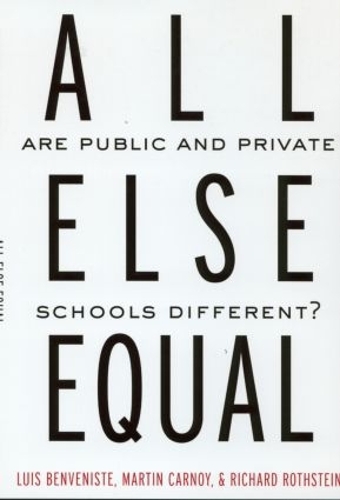 Паперова книга «All Else Equal: Are Public and Private Schools Different?», авторів Луїс Бенвеністе, Мартін Карной, Річард Ротштейн - фото №1