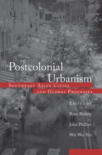 Бумажная книга «Postcolonial Urbanism: Southeast Asian Cities and Global Processes» - фото №1