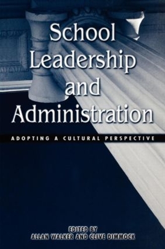 Бумажная книга «School Leadership and Administration: Adopting a Cultural Perspective», авторов Аллан Уокер, Клайв Диммок - фото №1
