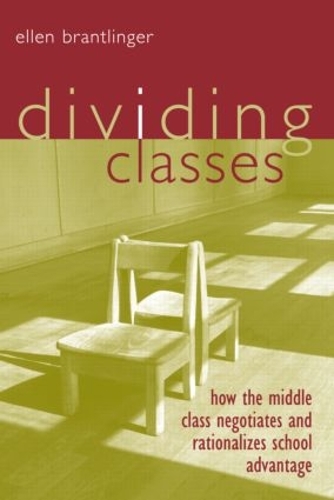 Бумажная книга «Dividing Classes: How the Middle Class Negotiates and Rationalizes School Advantage», автор Эллен Брантлингер - фото №1