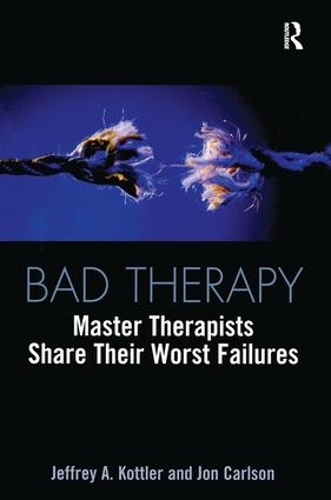 Паперова книга «Bad Therapy: Master Therapists Share Their Worst Failures», автор Джон Карлсон - фото №1