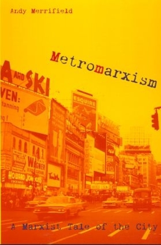Бумажная книга «Metromarxism: A Marxist Tale of the City», автор Эндрю Меррифилд - фото №1