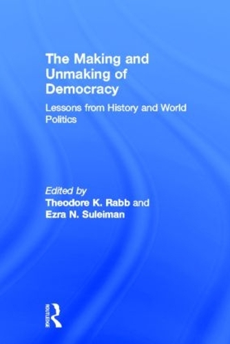 Бумажная книга «The Making and Unmaking of Democracy: Lessons from History and World Politics» - фото №1