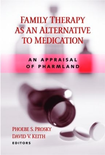 Бумажная книга «Family Therapy as an Alternative to Medication: An Appraisal of Pharmland» - фото №1