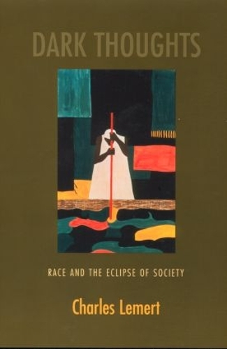 Бумажная книга «Dark Thoughts: Race and the Eclipse of Society», автор Чарльз Лемерт - фото №1