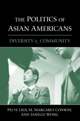 Бумажная книга «The Politics of Asian Americans: Diversity and Community», авторов Джанель Вонг, М. Маргарет Конвей, Пэй-те Лиен - фото №1