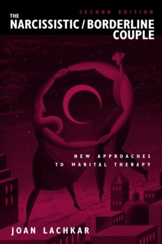 Бумажная книга «The Narcissistic / Borderline Couple: New Approaches to Marital Therapy», автор Джоан Лачкар - фото №1