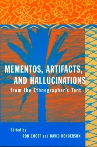Бумажная книга «Mementos, Artifacts and Hallucinations from the Ethnographer's Tent» - фото №1
