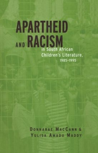 Бумажная книга «Apartheid and Racism in South African Children's Literature 1985-1995», авторов Доннаре Маккэнн, Юлиса Амаду Мадди - фото №1