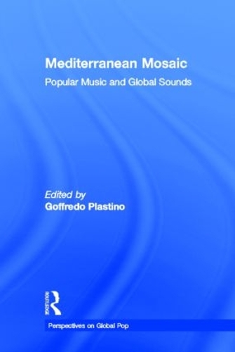 Бумажная книга «Mediterranean Mosaic: Popular Music and Global Sounds» - фото №1