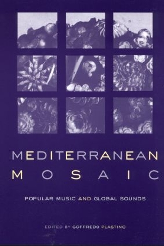 Бумажная книга «Mediterranean Mosaic: Popular Music and Global Sounds» - фото №1