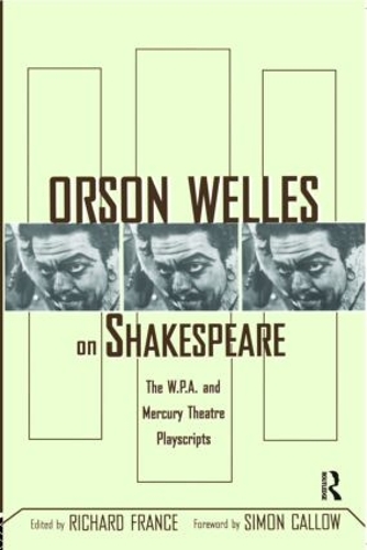 Бумажная книга «Orson Welles on Shakespeare: The W.P.A. and Mercury Theatre Playscripts» - фото №1